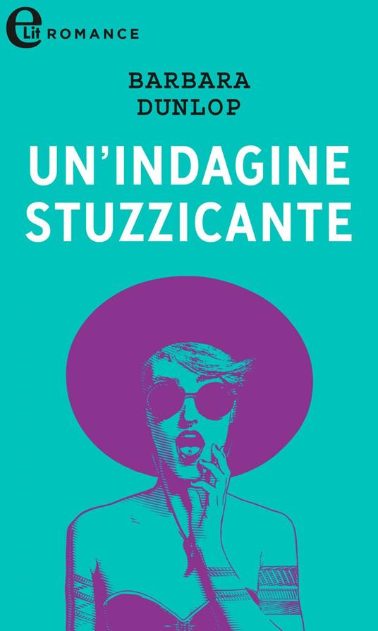 Un' indagine stuzzicante - Barbara Dunlop - ebook