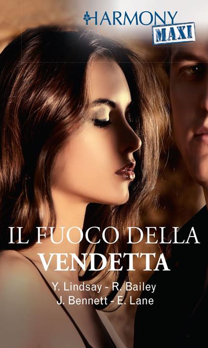 Il fuoco della vendetta: Rivincita tra le lenzuola-Vendetta in abito bianco-Innocente vendetta-Vendetta africana - Rachel Bailey,Jules Bennett,Elizabeth Lane,Yvonne Lindsay - ebook