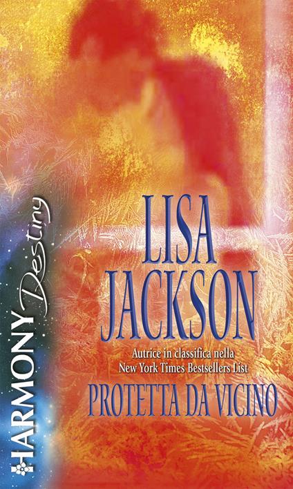 Protetta da vicino - Lisa Jackson - ebook