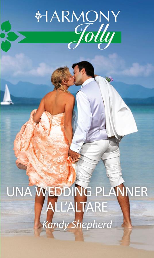Una wedding planner all'altare - Kandy Shepherd - ebook