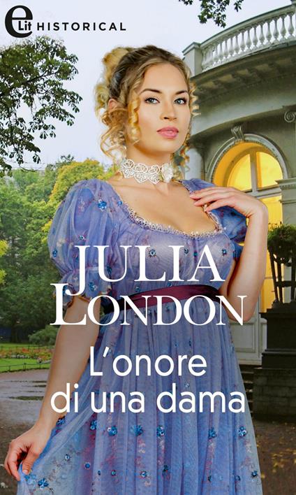 L' onore di una dama - Julia London,Teresa Rossi - ebook