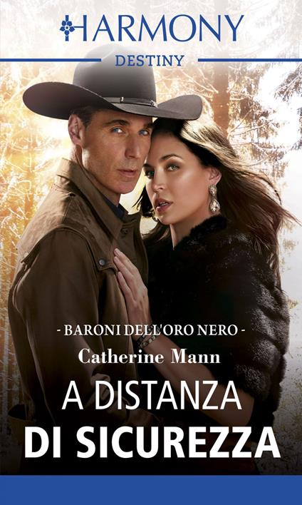 A distanza di sicurezza. Baroni dell'oro nero. Vol. 7 - Catherine Mann - ebook