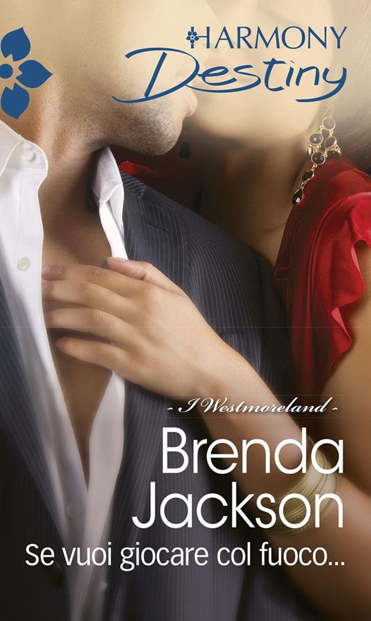 Se vuoi giocare col fuoco... - Brenda Jackson,Lucilla Negro - ebook