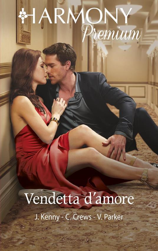 Vendetta d'amore: La vendetta del milionario-Passione e vendetta-Vendetta di Natale - Caitlin Crews,Janette Kenny,Victoria Parker - ebook