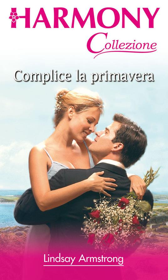 Complice la primavera - Lindsay Armstrong - ebook