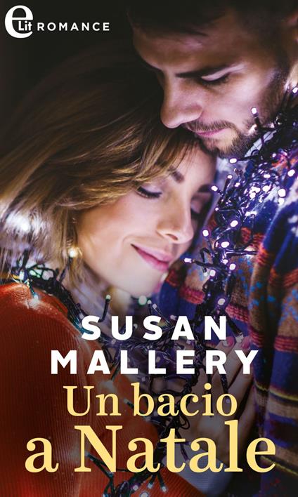 Un bacio a Natale. Fool's Gold. Vol. 2 - Susan Mallery - ebook