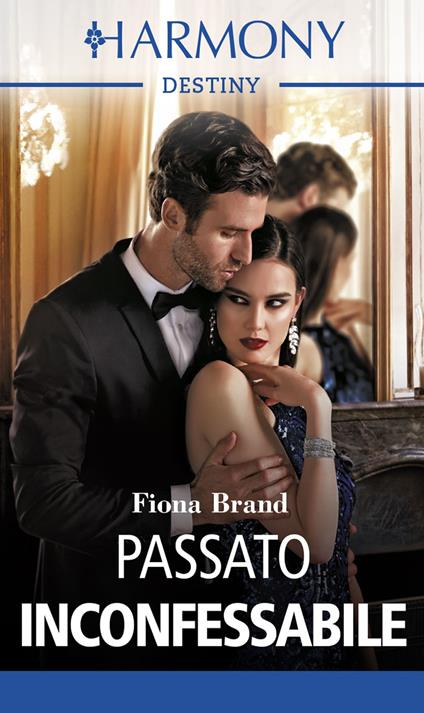 Passato inconfessabile - Fiona Brand - ebook