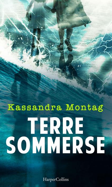 Terre sommerse - Kassandra Montag,Ilaria Katerinov - ebook