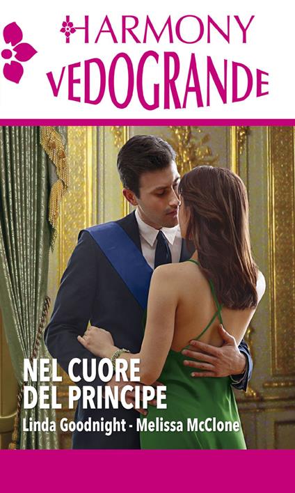 Nel cuore del principe: Un segreto per il principe-Un principe nella mia vita - Linda Goodnight,Melissa McClone - ebook