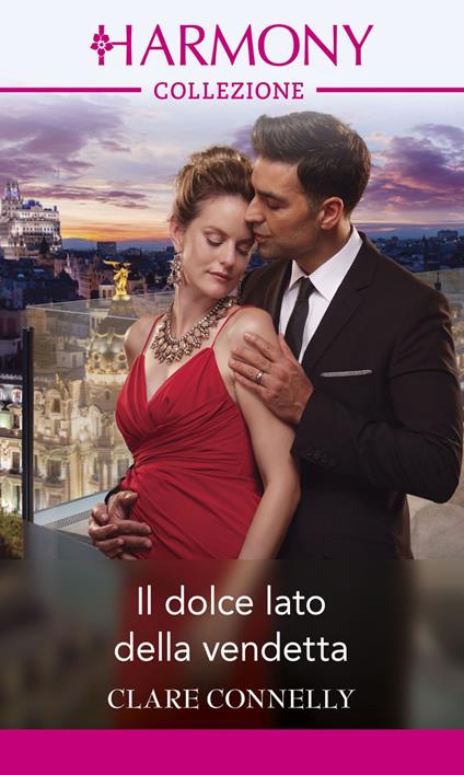 Il dolce lato della vendetta - Clare Connelly - ebook