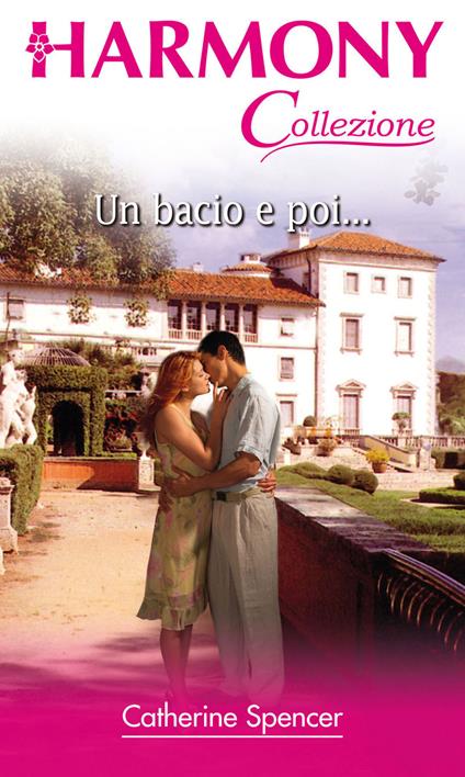 Un bacio e poi... - Catherine Spencer - ebook