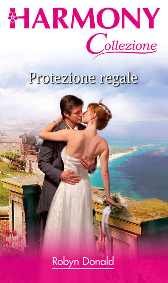 Protezione regale - Robyn Donald - ebook