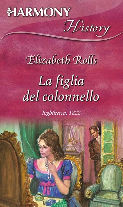 La figlia del colonnello - Elizabeth Rolls - ebook