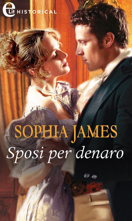 Sposi per denaro. Un lord in cerca di moglie. Vol. 1 - Sophia James - ebook