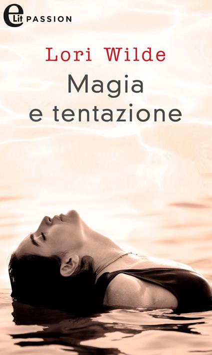 Magia e tentazione. White Star. Vol. 6 - Lori Wilde - ebook