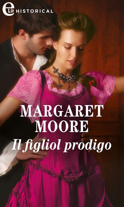 Il figliol prodigo. Most unsuitable man. Vol. 3 - Margaret Moore - ebook