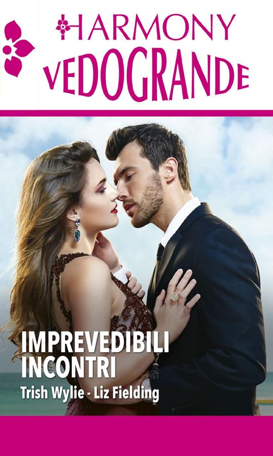 Imprevedibili incontri - Liz Fielding,Trish Wylie - ebook