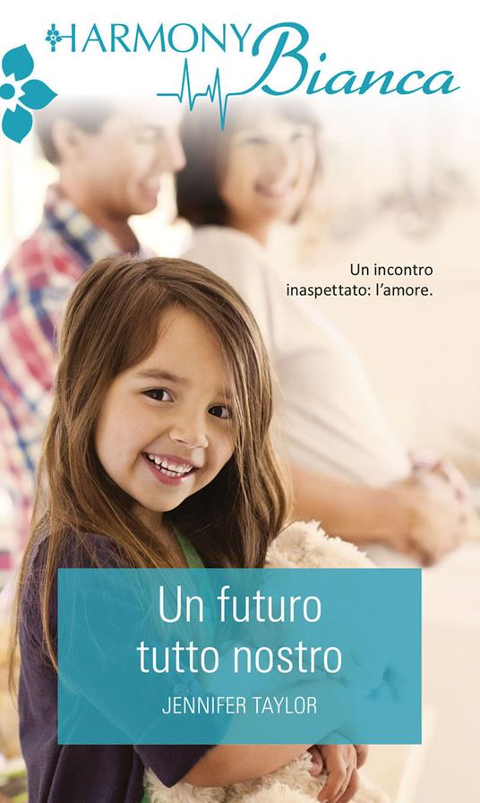 Un futuro tutto nostro - Jennifer Taylor - ebook