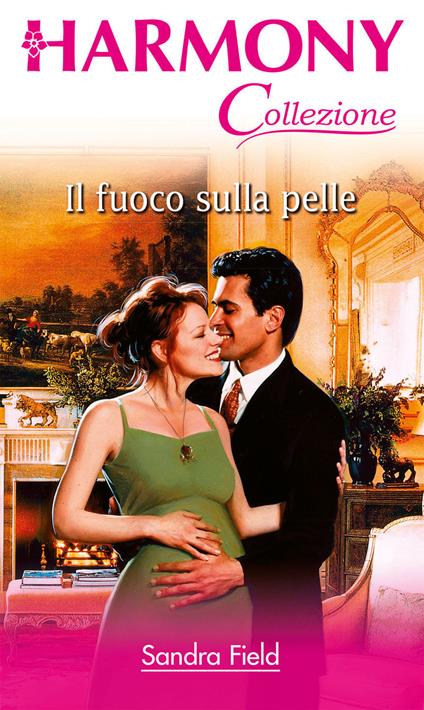 Il fuoco sulla pelle - Sandra Field - ebook