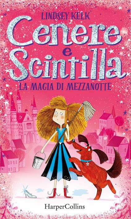 La magia di mezzanotte. Cenere e Scintilla - Lindsey Kelk - ebook