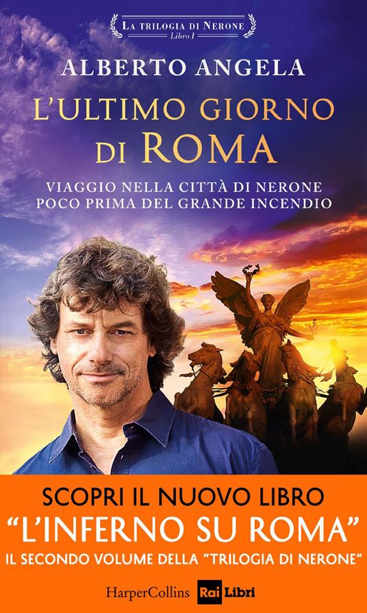 L' ultimo giorno di Roma. Viaggio nella città di Nerone poco prima del  grande incendio. La trilogia di Nerone. Ediz. speciale. Vol. 1 - Angela,  Alberto - Ebook - EPUB2 con Adobe DRM | IBS