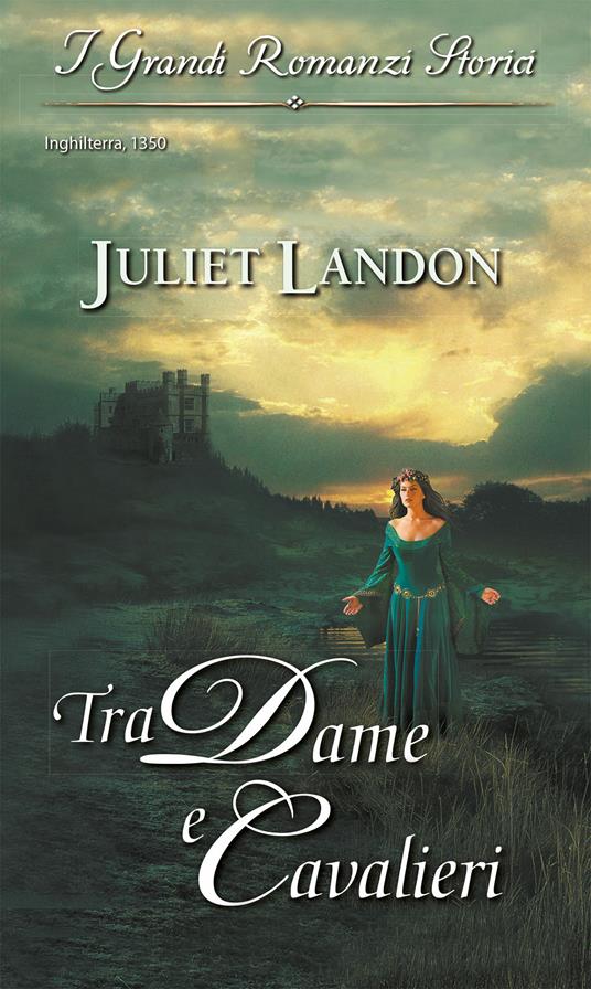 Tra dame e cavalieri - Juliet Landon - ebook