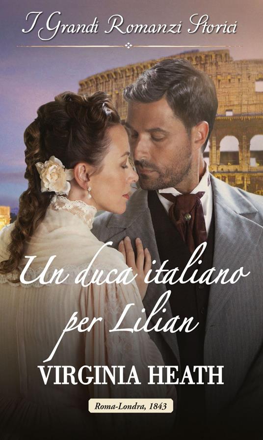 Una duca italiano per Lilian. I segreti di una famiglia vittoriana. Vol. 4 - Virginia Heath - ebook