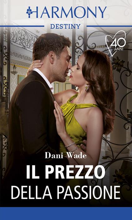 Il prezzo della passione. Louisiana Legacy. Vol. 1 - Dani Wade - ebook