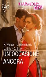 Un' occasione ancora: Un sì d'amore-Un inaspettato ritorno-La magia di un bacio-Un piacevole dubbio