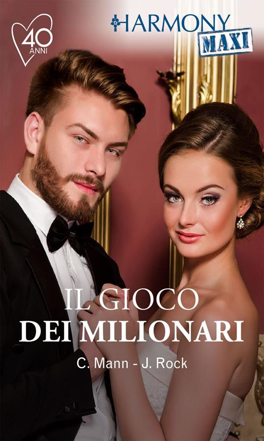 Il gioco dei milionari: Rivelazione scottante-Fidanzata a sorpresa-Partita a due-Allettante scommessa - Catherine Mann,Joanne Rock - ebook