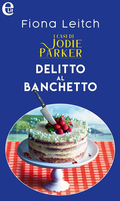 Delitto al banchetto. I casi di Jodie Parker - Fiona Leitch - ebook