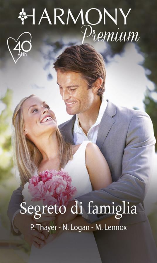 Segreto di famiglia: Brivido d'amore-Due gambe da scoprire-Ti odio, perché ti amo - Marion Lennox,Nikki Logan,Patricia Thayer - ebook