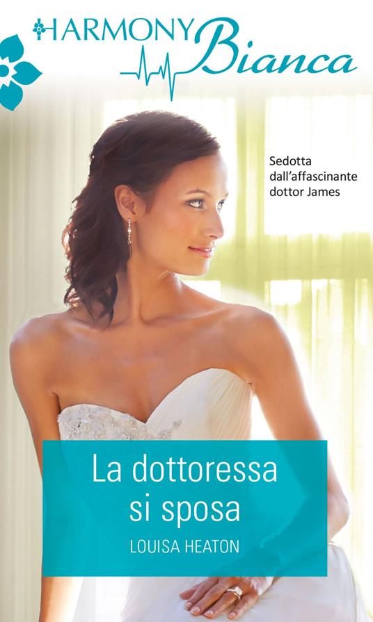 La dottoressa si sposa - Louisa Heaton - ebook