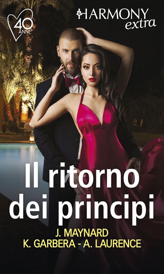 Il ritorno dei principi: Il rivale del principe-Un trono senza re-L'ultimo erede - Katherine Garbera,Andrea Laurence,Janice Maynard - ebook