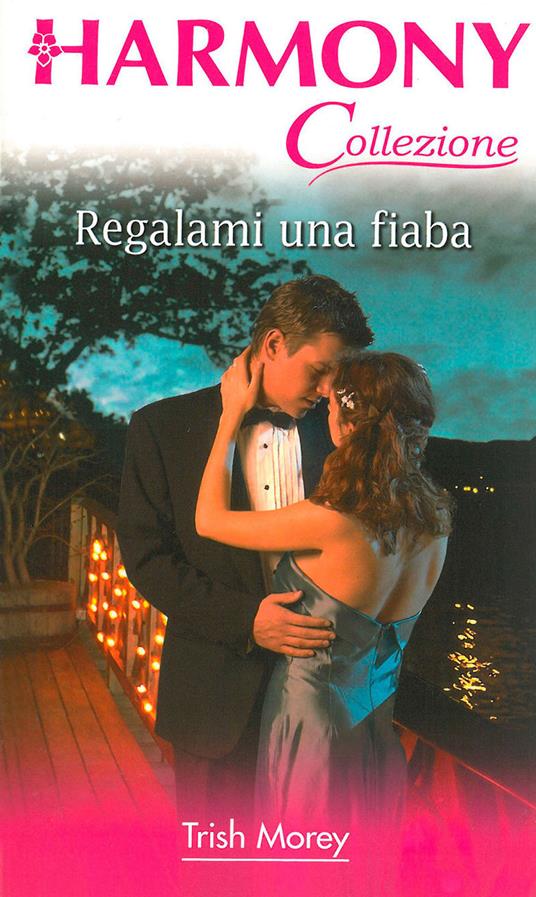 Regalami una fiaba - Trish Morey - ebook