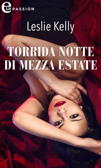 Torrida notte di mezz'estate - Leslie Kelly - ebook