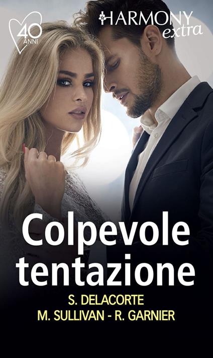 Colpevole tentazione. Baci mozzafiato Il profumo del proibito Una promessa impossibile - Shawna Delacorte,Red Garnier,Maxine Sullivan - ebook