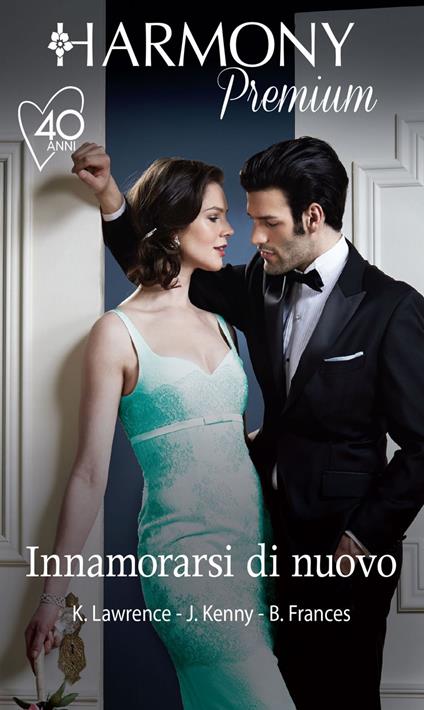 Innamorarsi di nuovo: Un abbraccio nella tempesta-Ancora tu-Una tentazione che ritorna - Bella Frances,Janette Kenny,Kim Lawrence - ebook