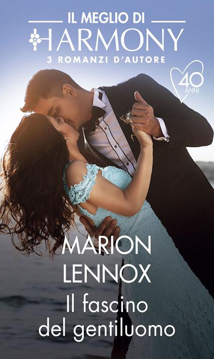 Il fascino del gentiluomo: Il conte trova moglie-Una lady quasi perfetta-L'amore viene dal mare - Marion Lennox - ebook