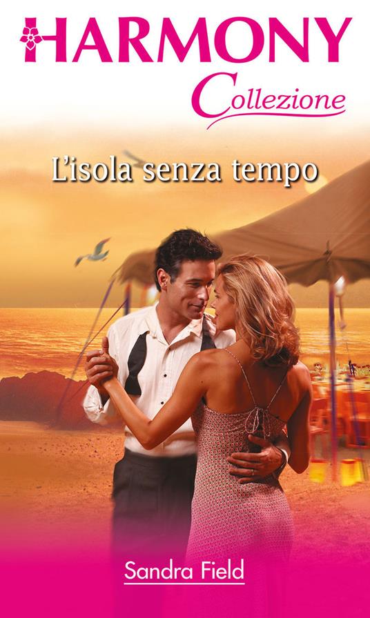 L' isola senza tempo - Sandra Field - ebook