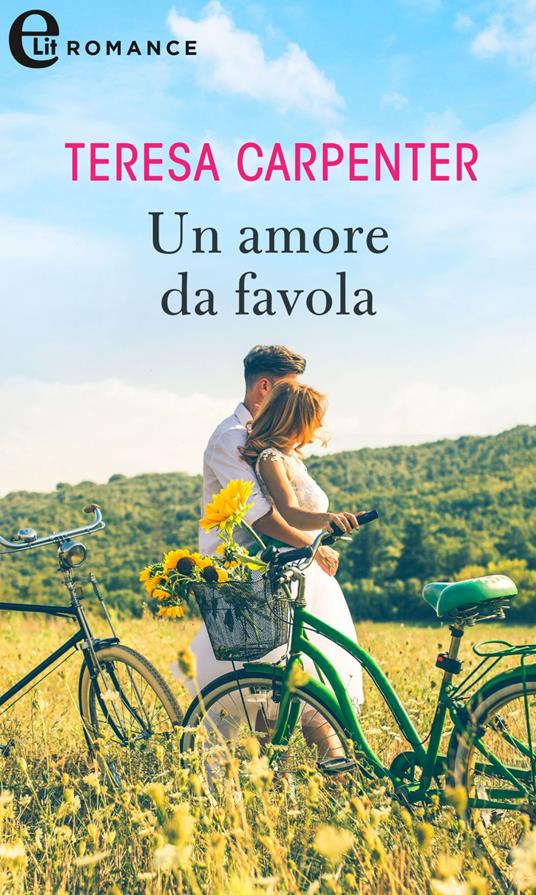 Un amore da favola. I vigneti di Calanetti. Vol. 6 - Teresa Carpenter - ebook