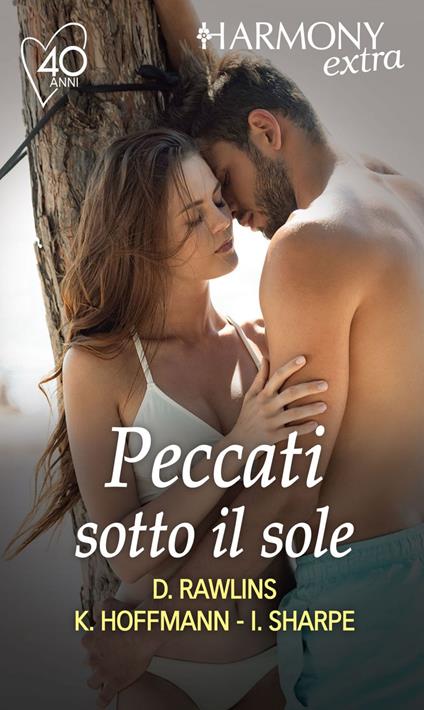 Peccati sotto il sole: L'isola della seduzione-Notte infuocata ai Tropici-Trasgressioni sotto il sole - Kate Hoffmann,Debbi Rawlins,Isabel Sharpe - ebook