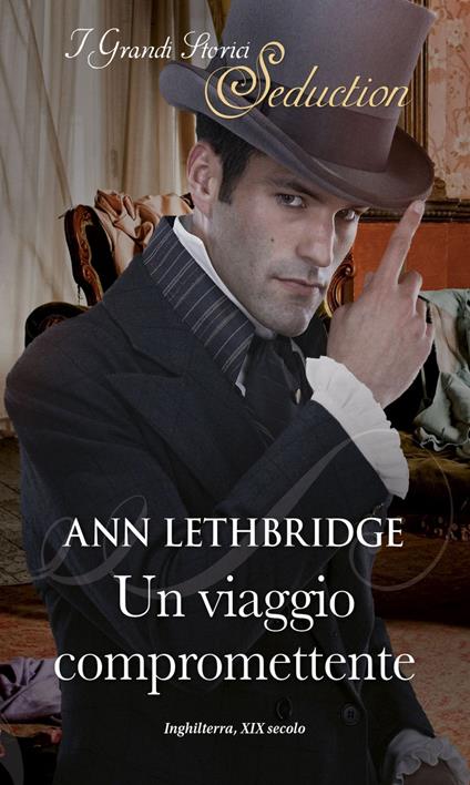 Un viaggio compromettente - Ann Lethbridge - ebook