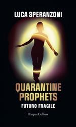 Quarantine Prophets. Futuro fragile