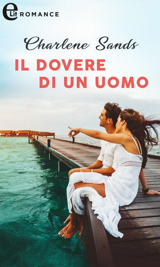 Il dovere di un uomo. Moonlight Beach Bachelors. Vol. 3 - Charlene Sands - ebook