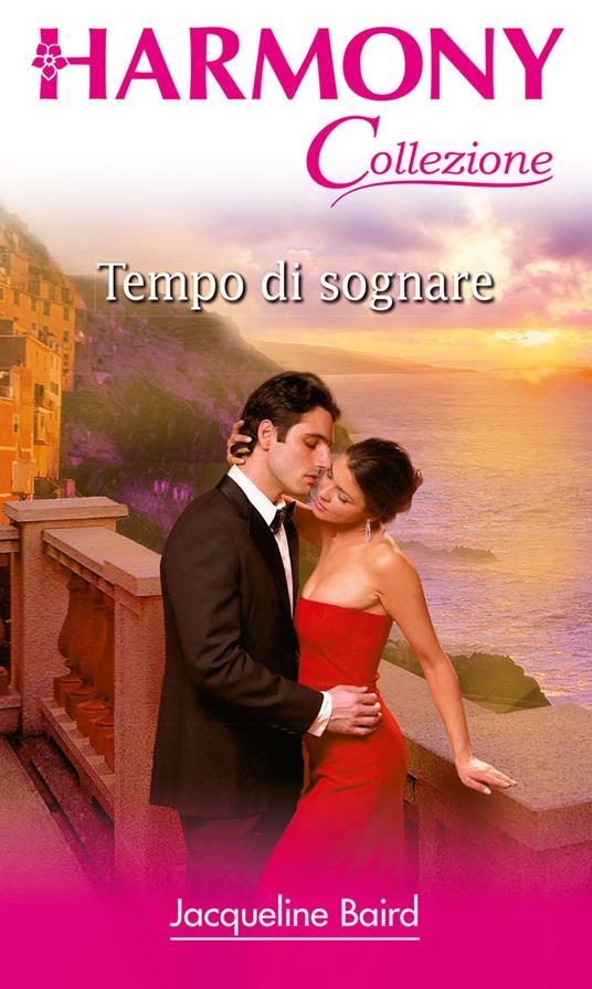 Tempo di sognare - Jacqueline Baird - ebook