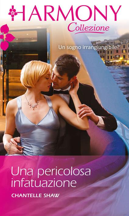 Una pericolosa infatuazione - Chantelle Shaw - ebook