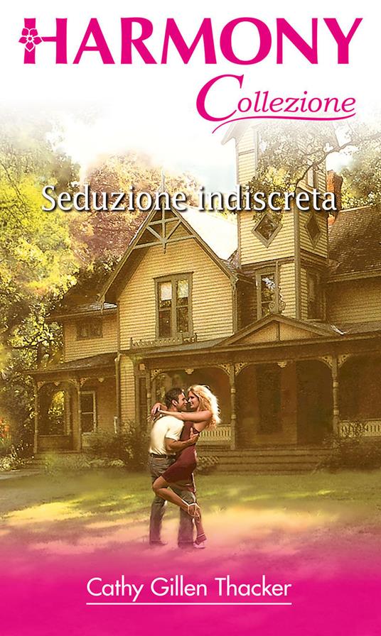 Seduzione indiscreta - Cathy Gillen Thacker,Edy Tassi - ebook