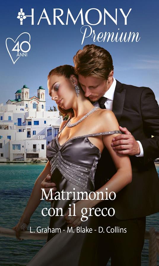Matrimonio con il greco: La vendetta del greco-Il diamante del greco-Inganno sotto il velo - Maya Blake,Dani Collins,Lynne Graham - ebook