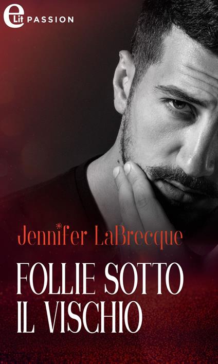 Follie sotto il vischio - Jennifer LaBrecque - ebook